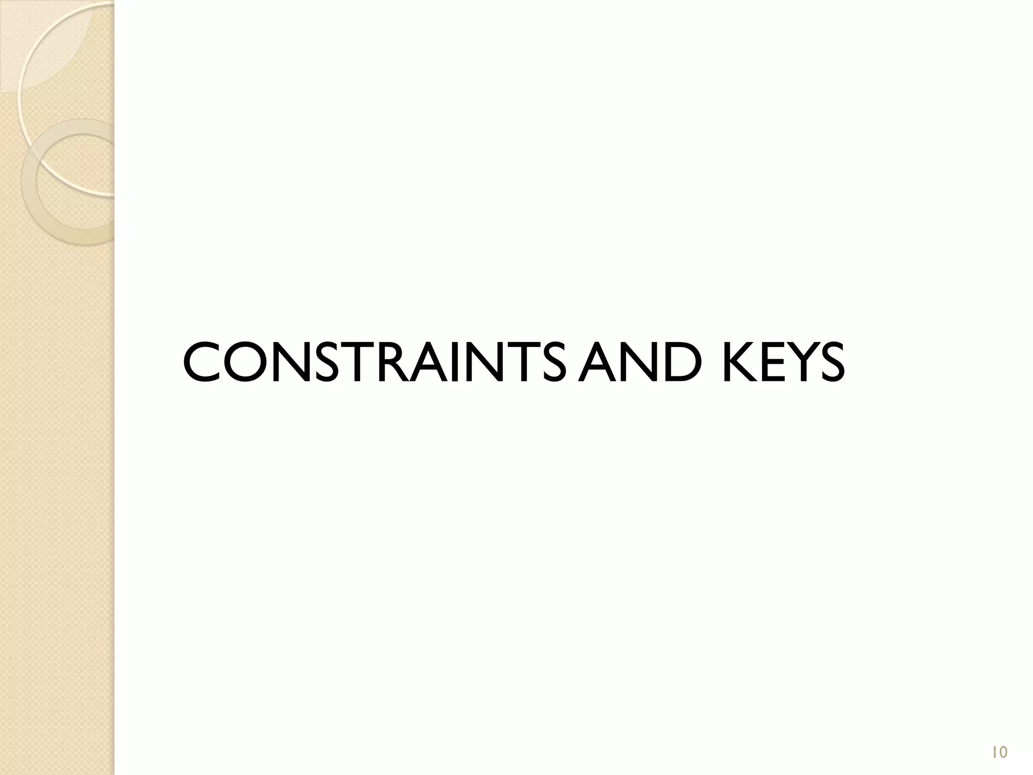 CONSTRAINTS AND KEYS 10 