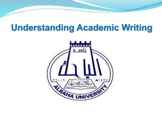 Understanding Academic Writing
 