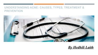 understanding acne: types, risk factors ,treatment.pptx