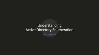 Understanding Active Directory Enumeration | PPTX
