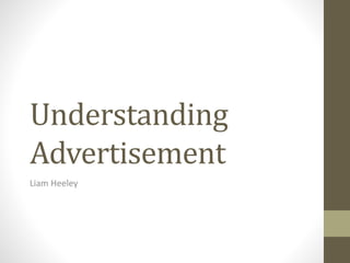 Understanding
Advertisement
Liam Heeley
 