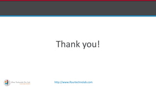 http://www.ifourtechnolab.com
Thank you!
 