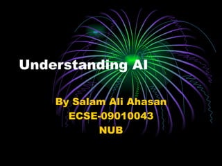 Understanding AI By Salam Ali Ahasan ECSE-09010043 NUB 