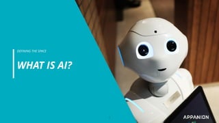 3
WHAT IS AI?
DEFINING THE SPACE
 