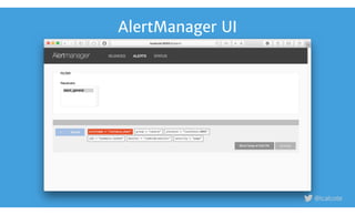 AlertManager UI
@lcalcote
 