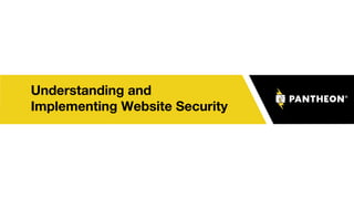 Understanding and
Implementing Website Security
 