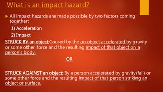 Understanding and mitigating impact hazards | PPTX