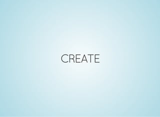 CREATE
 