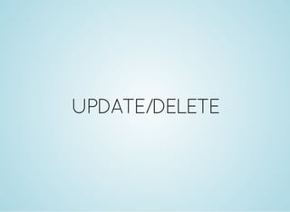 UPDATE/DELETE
 