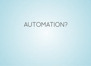 AUTOMATION?
 
