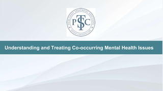 Understanding and Treating Co-occurring Mental Health Issues
 