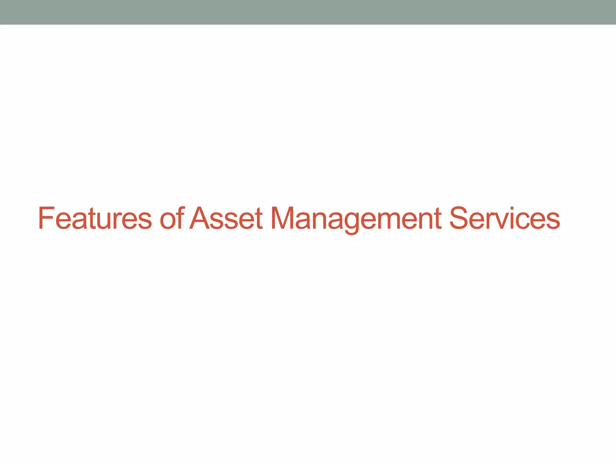 Features of Asset Management Services 
 