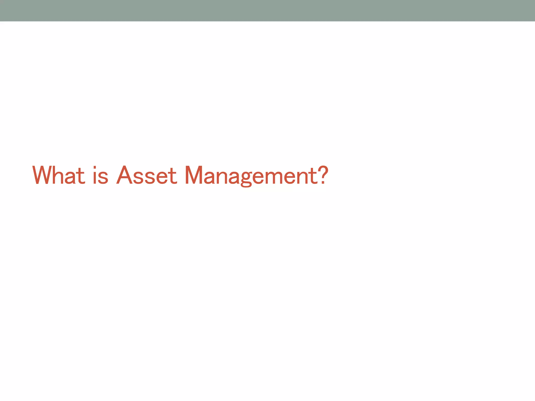 What is Asset Management? 
 