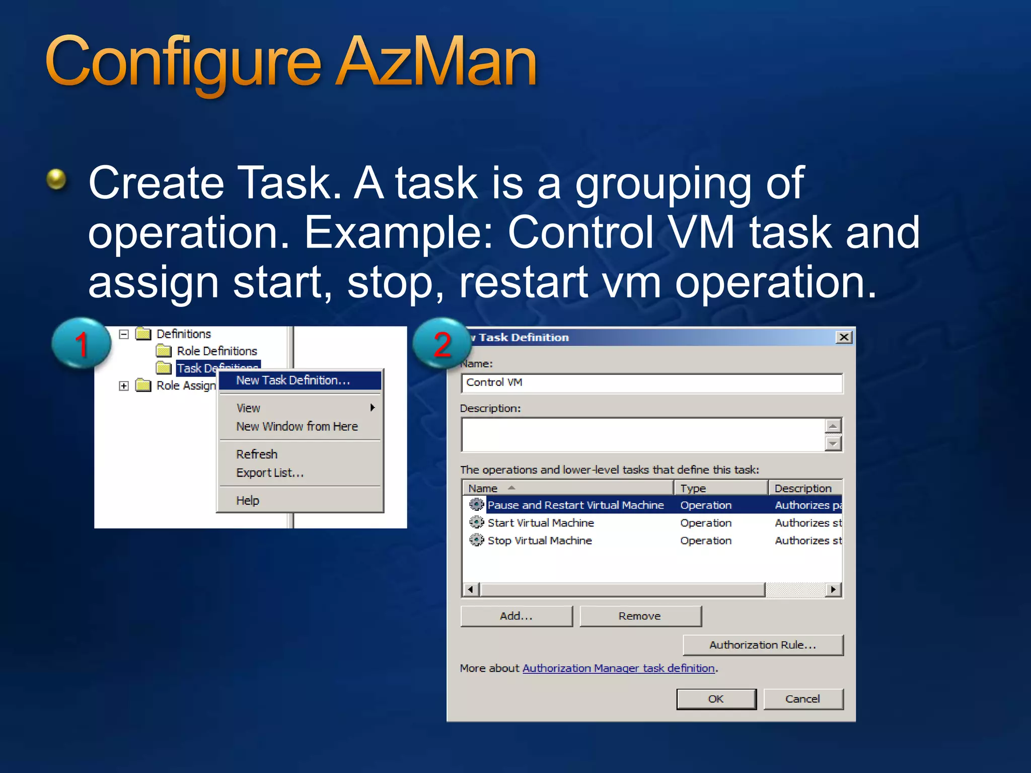 Configure AzManCreate Task. A task is a grouping of operation. Example: Control VM task and assign start, stop, restart vm operation. 12