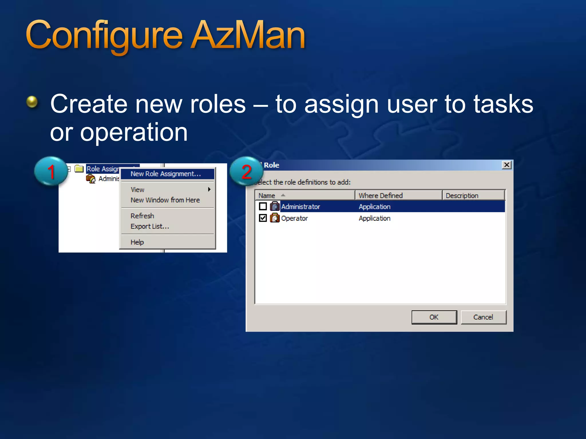 Configure AzManCreate new roles – to assign user to tasks or operation12