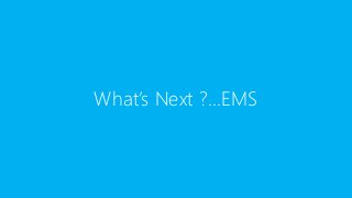 What’s Next ?…EMS
 