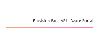 Provision Face API - Azure Portal
 