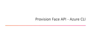 Provision Face API - Azure CLI
 