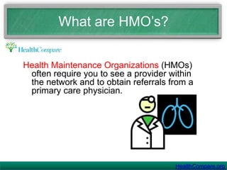    Three common types of managed health care plansPPO plans