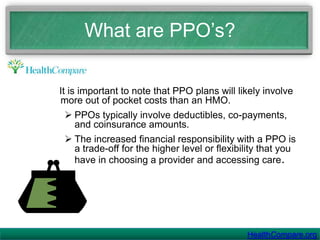 Health plans negotiate discount agreements with doctors, hospitals and other providers, and pass along the negotiated or discounted prices to plan members. 