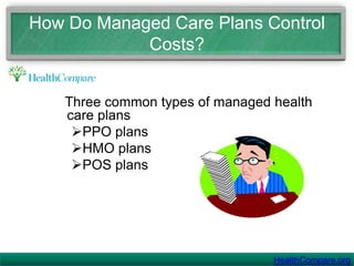 Indemnity health care plans offer a greater choice of care providers. You are not restricted to a specific group of physicians, hospitals, specialists or other health care providers. HealthCompare.org