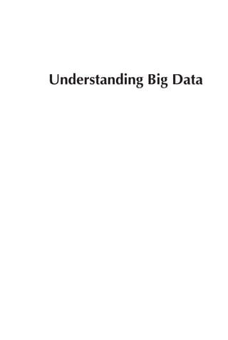 Understanding Big Data




FM.indd 1                        07/10/11 6:12 PM
 