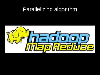 Parallelizing algorithm
 