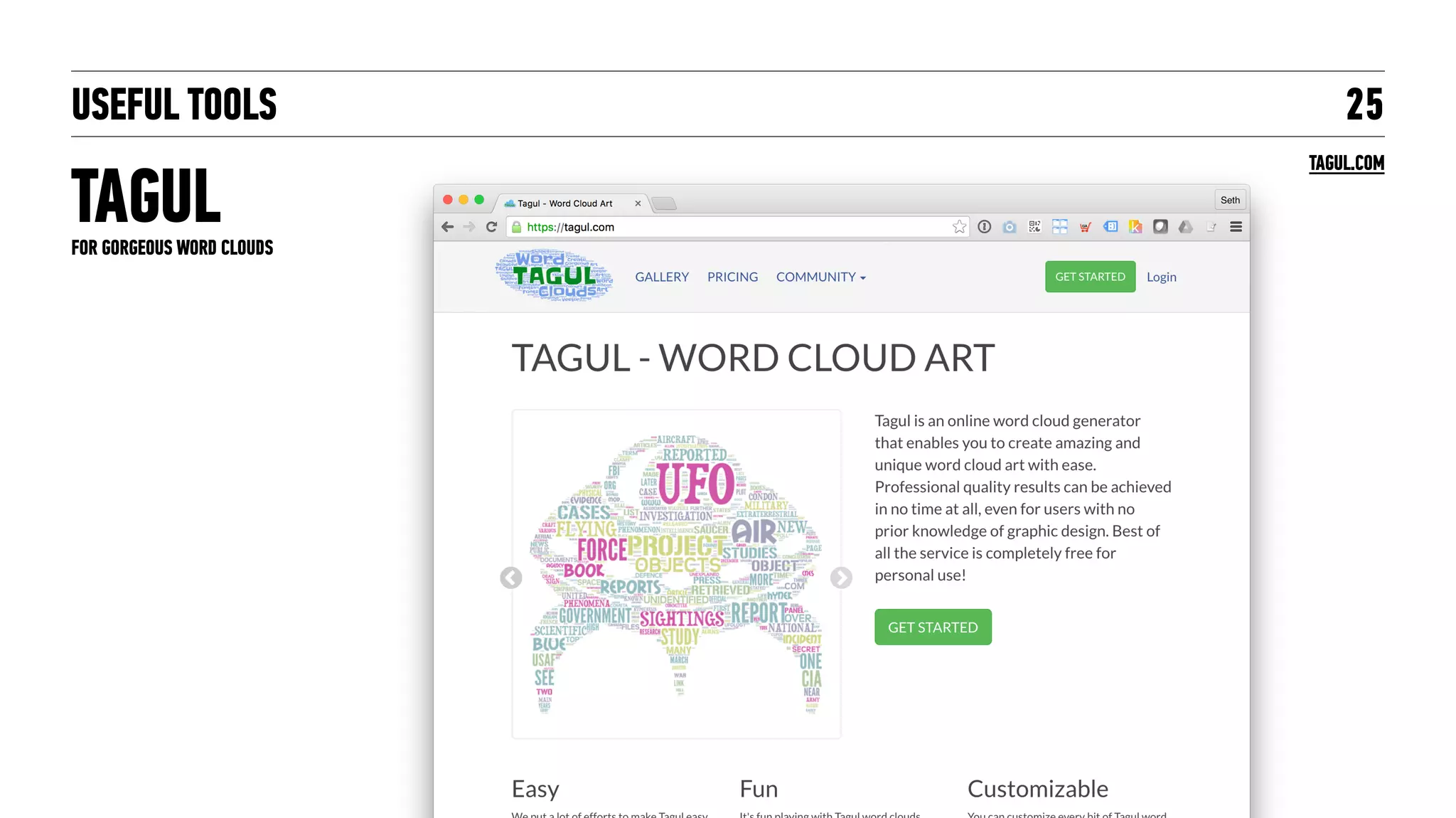 USEFUL TOOLS
TAGUL
25
TAGUL.COM
FOR GORGEOUS WORD CLOUDS
 