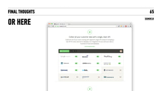 FINAL THOUGHTS
OR HERE
65
SEGMENT.IO
 