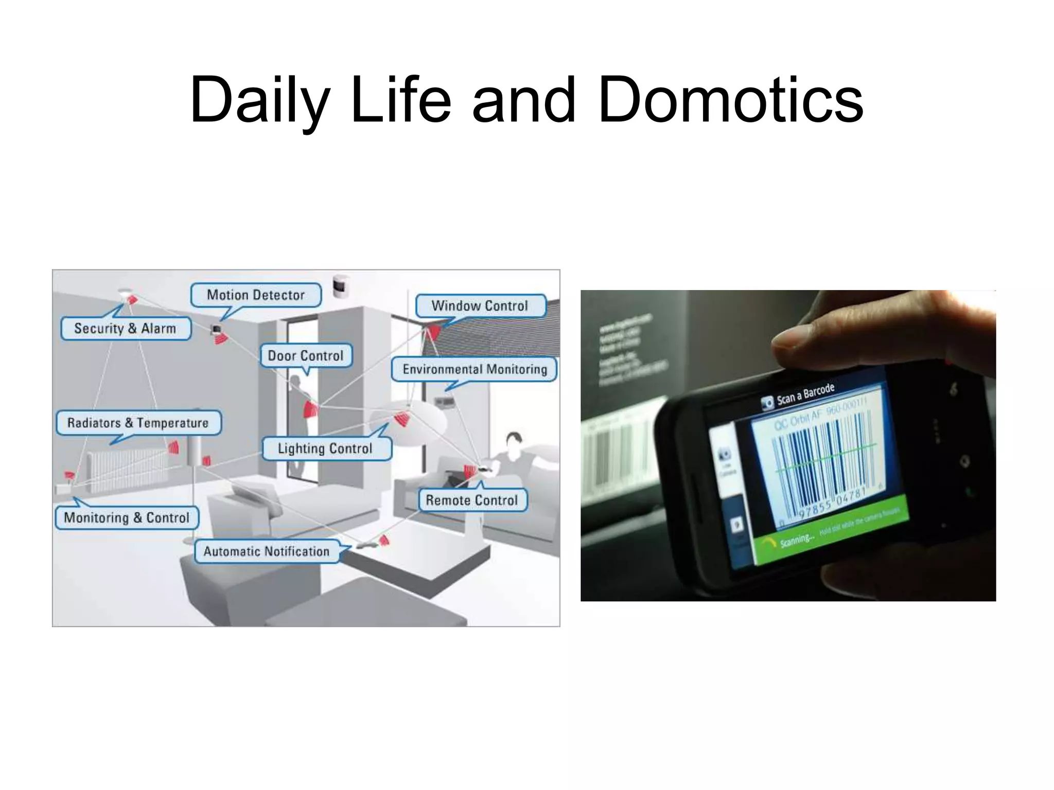 Daily Life and Domotics
 