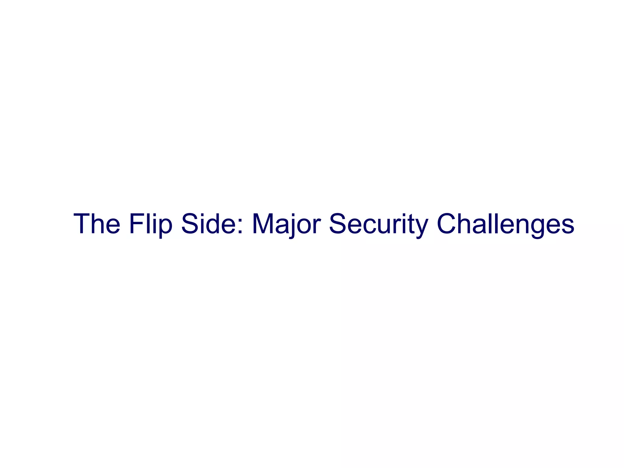 The Flip Side: Major Security Challenges
 