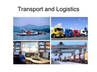 Transport and Logistics
 
