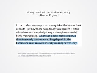 Money creation in the modern economy 
- Bank of England 
http://www.bankofengland.co.uk/publications/Documents/quarterlybulletin/ 
2014/qb14q1prereleasemoneycreation.pdf 
 