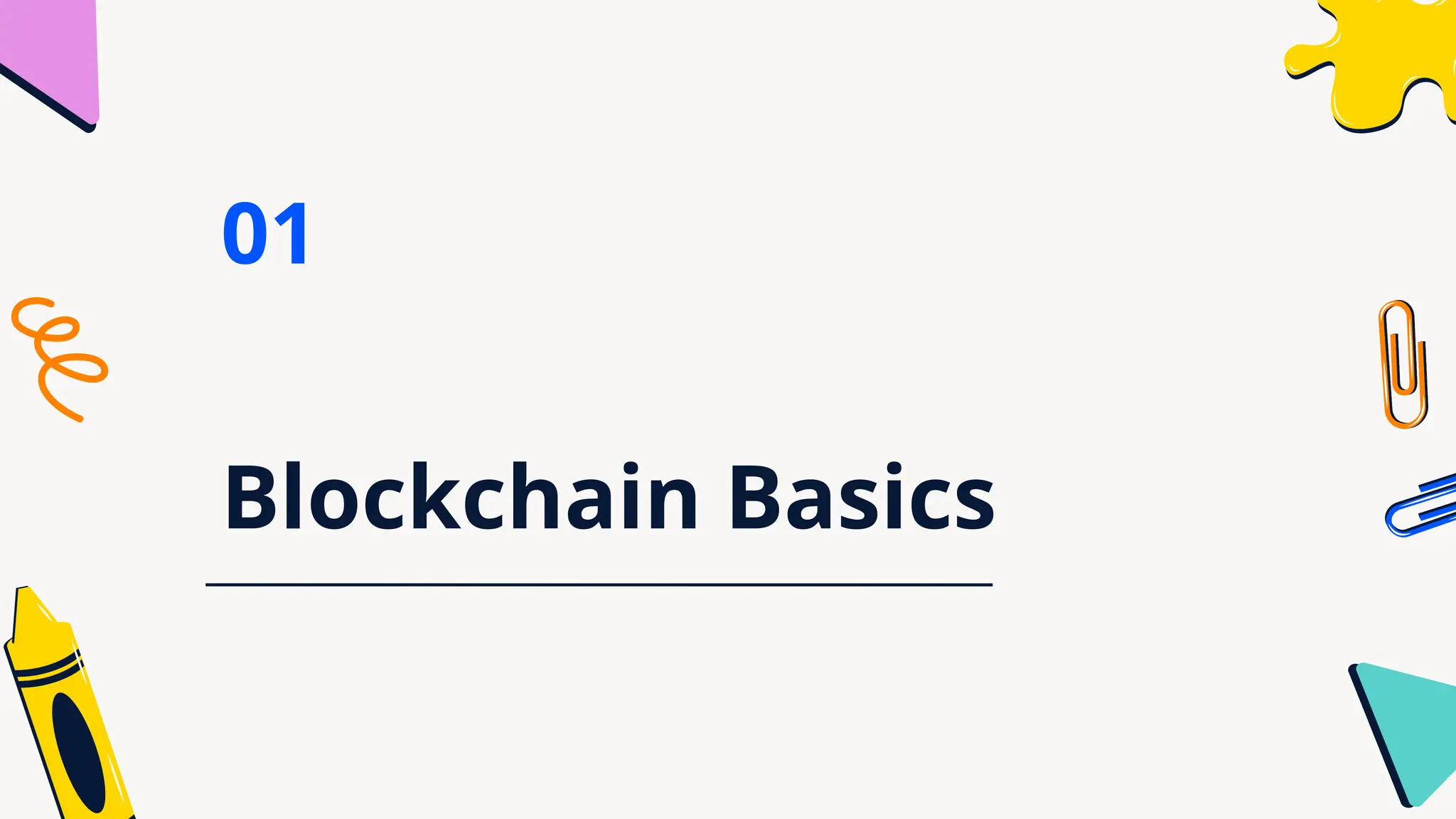 Blockchain Basics
01
 
