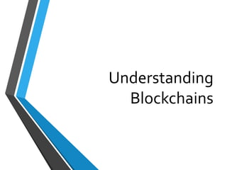 Understanding
Blockchains
 