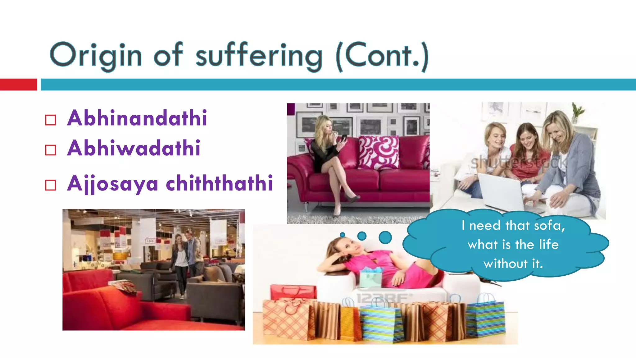  Abhinandathi
 Abhiwadathi
 Ajjosaya chiththathi
I need that sofa,
what is the life
without it.
 