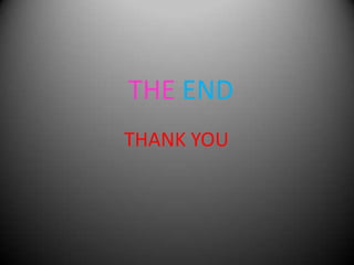 THE END
THANK YOU

 