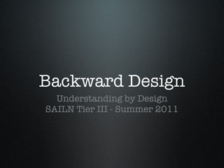 Backward Design ,[object Object],[object Object]