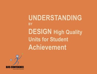 •
Ammar Merhbi
•
UNDERSTANDING
BY
DESIGN High Quality
Units for Student
Achievement
 