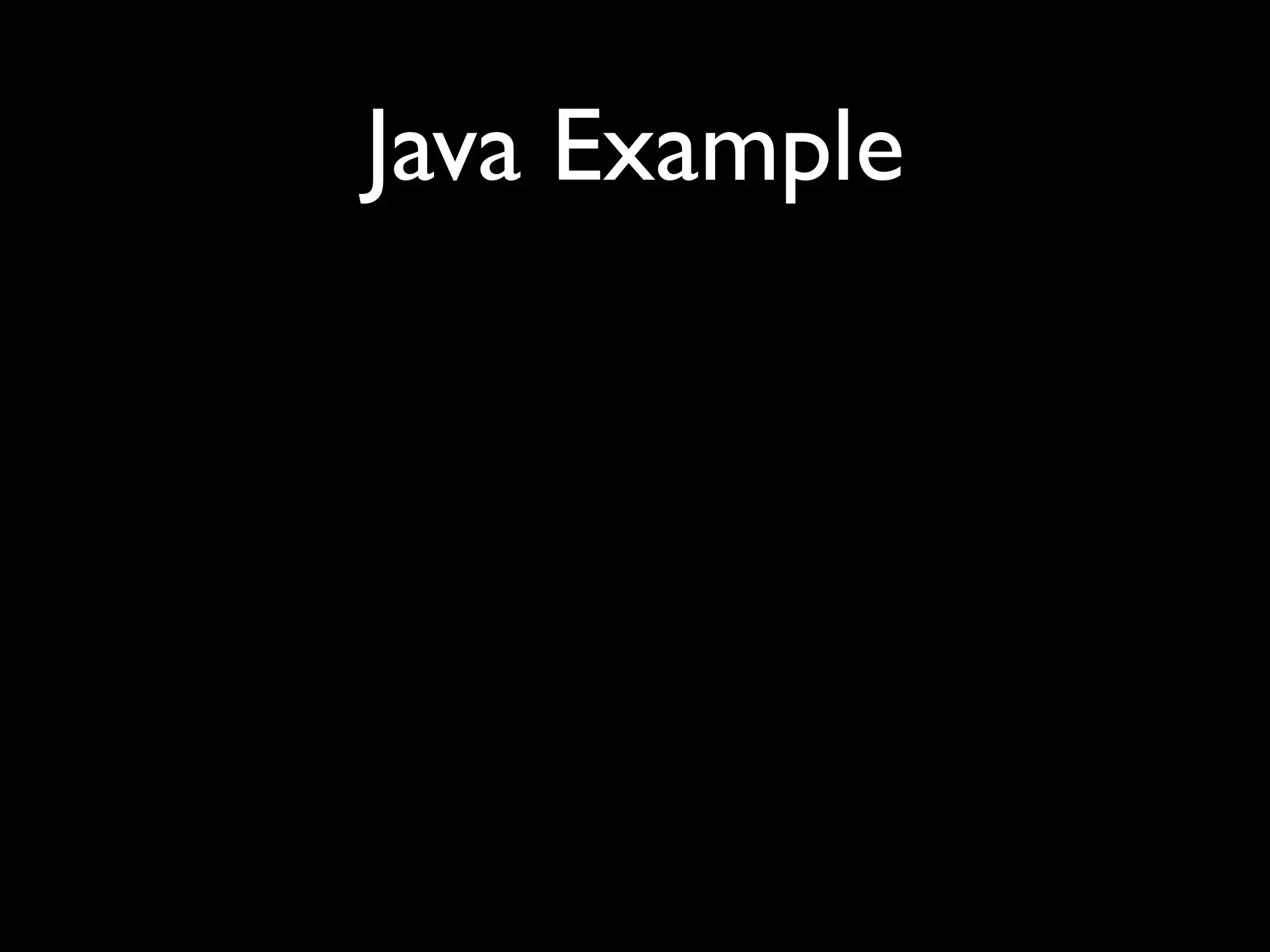 Java Example
 