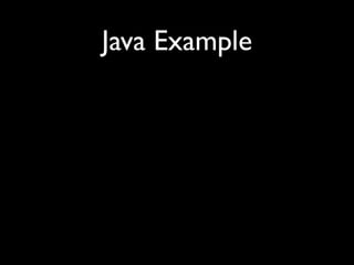 Java Example
 