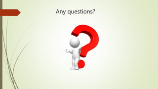Any questions?