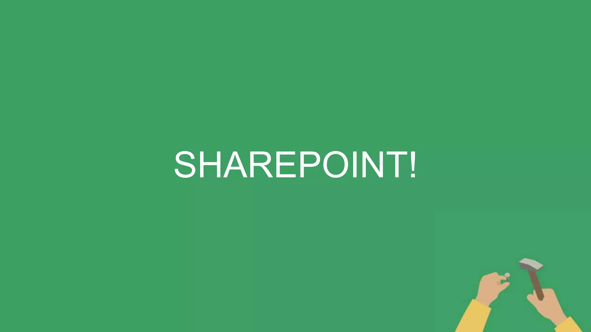 SHAREPOINT!
 