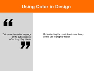 Using Color in Design           How We Perceive Color                  http://www.skidmore.edu/~hfoley/images/spectrum.jpg...
