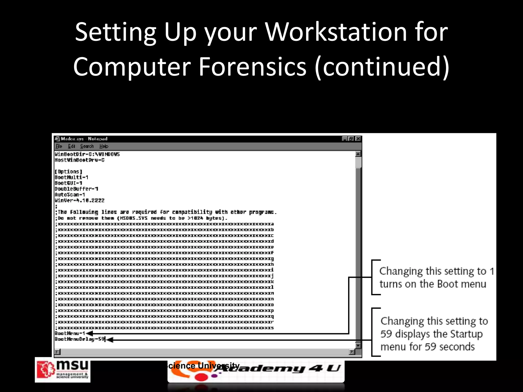 Setting Up your Workstation for
Computer Forensics (continued)




  Management & Science University   © FISE
 