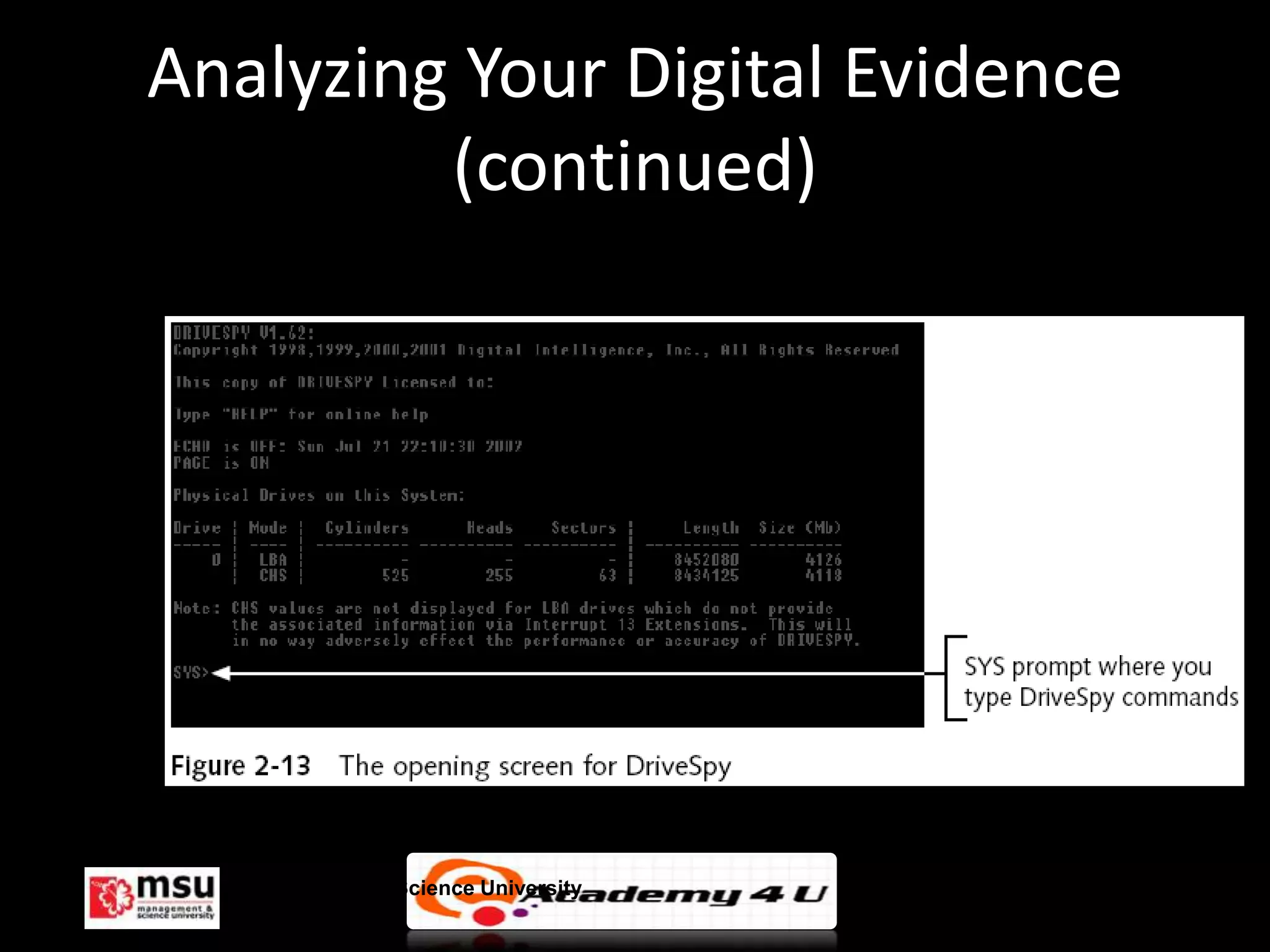 Analyzing Your Digital Evidence
         (continued)




  Management & Science University   © FISE
 