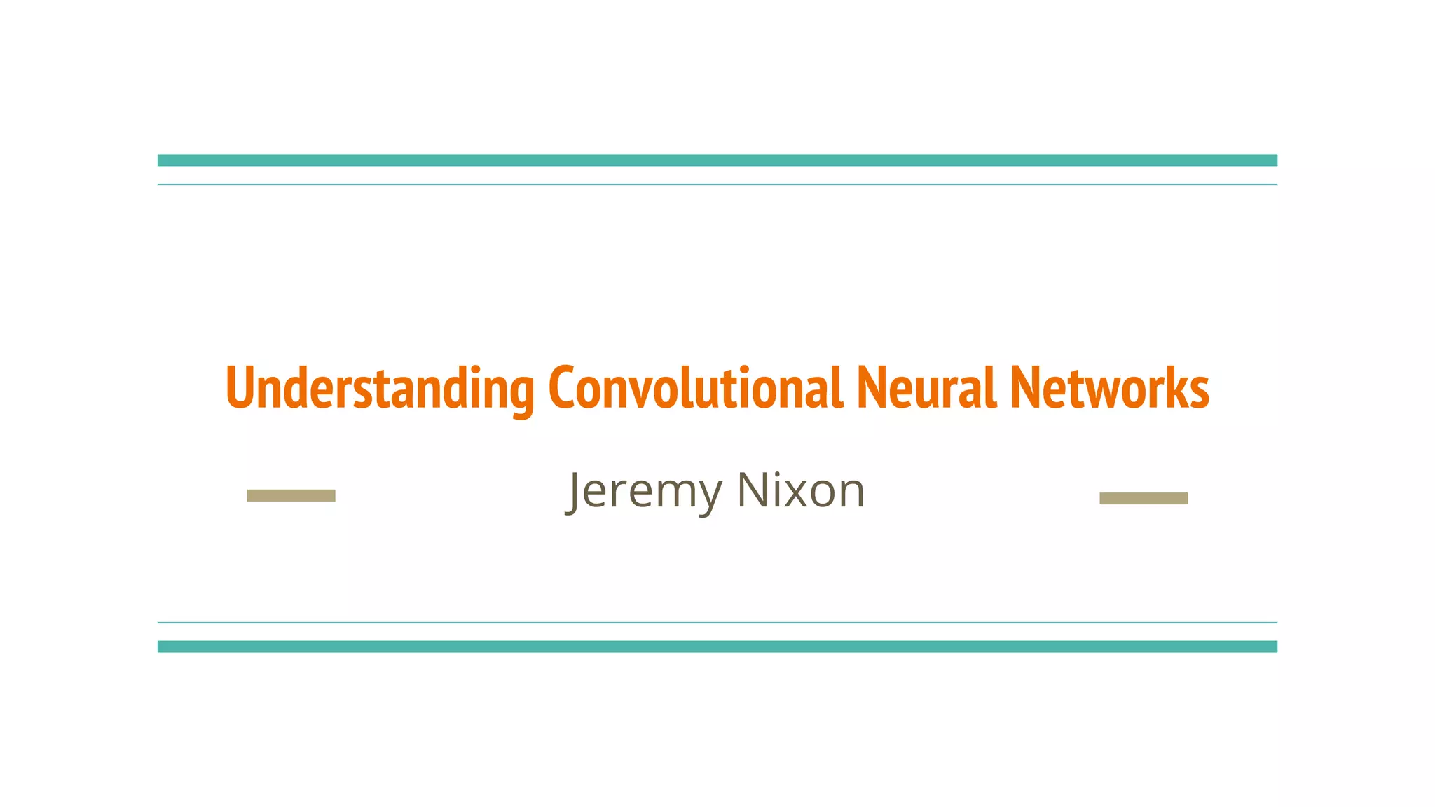 Understanding Convolutional Neural Networks | PPT