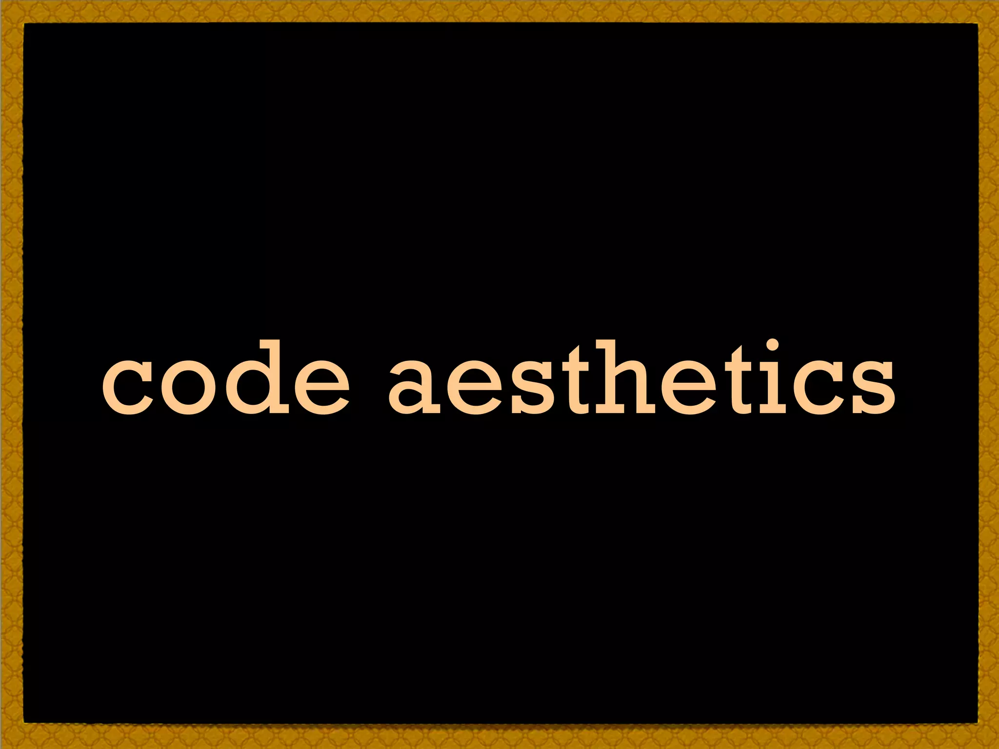 code aesthetics
 