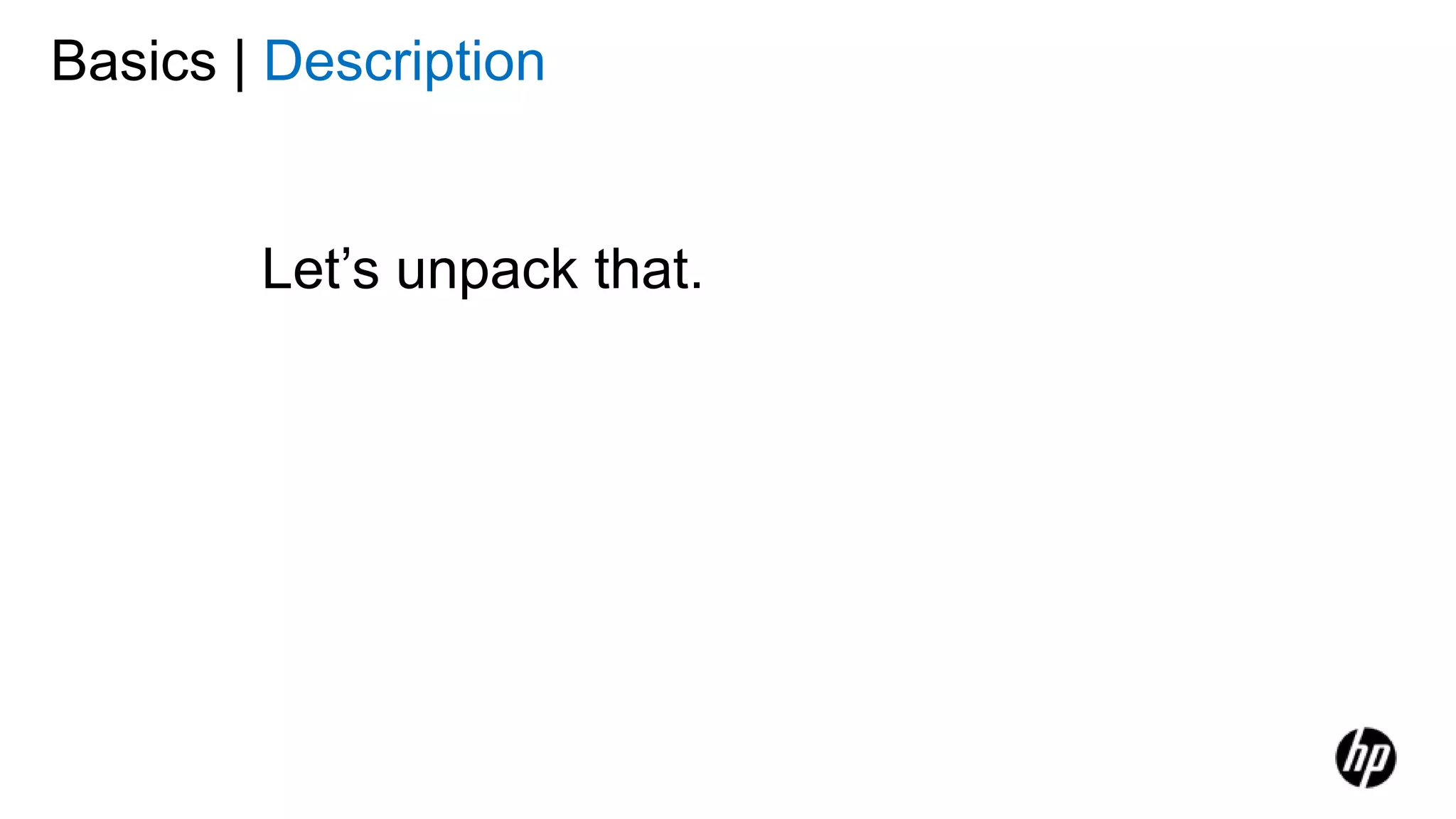 Basics | Description
Let’s unpack that.
 