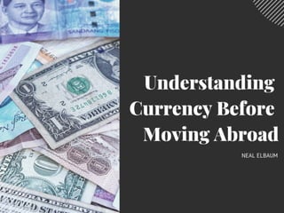 Understanding Currency Before Moving Abroad